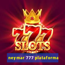 neymar 777 plataforma